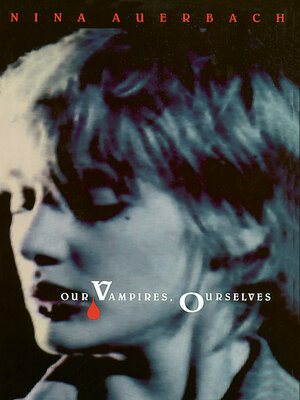cover image of Our Vampires, Ourselves
